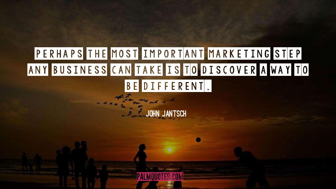 John Jantsch Quotes: Perhaps the most important marketing