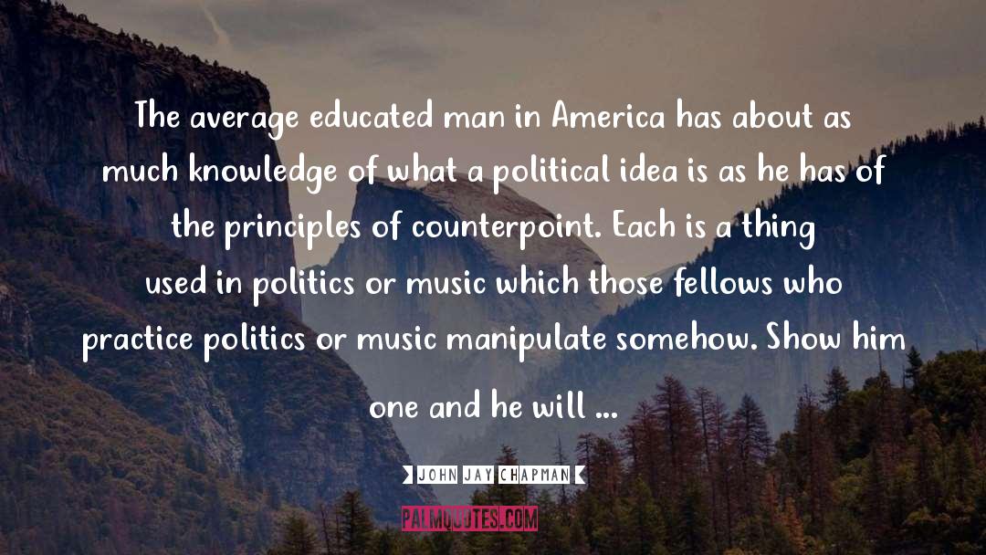 John Jay Chapman Quotes: The average educated man in