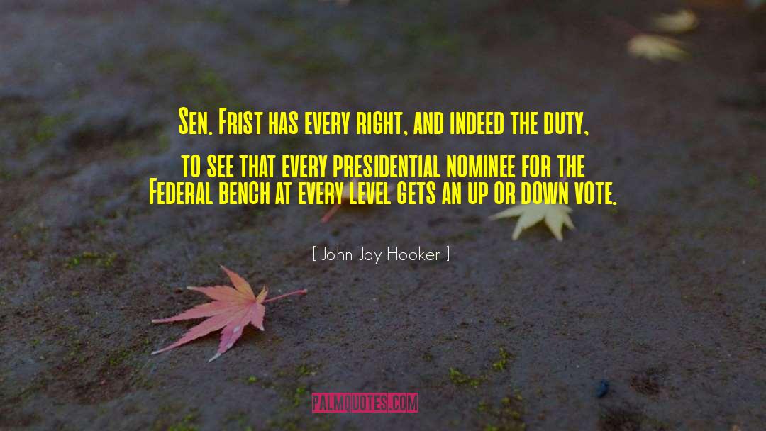 John Jay Hooker Quotes: Sen. Frist has every right,