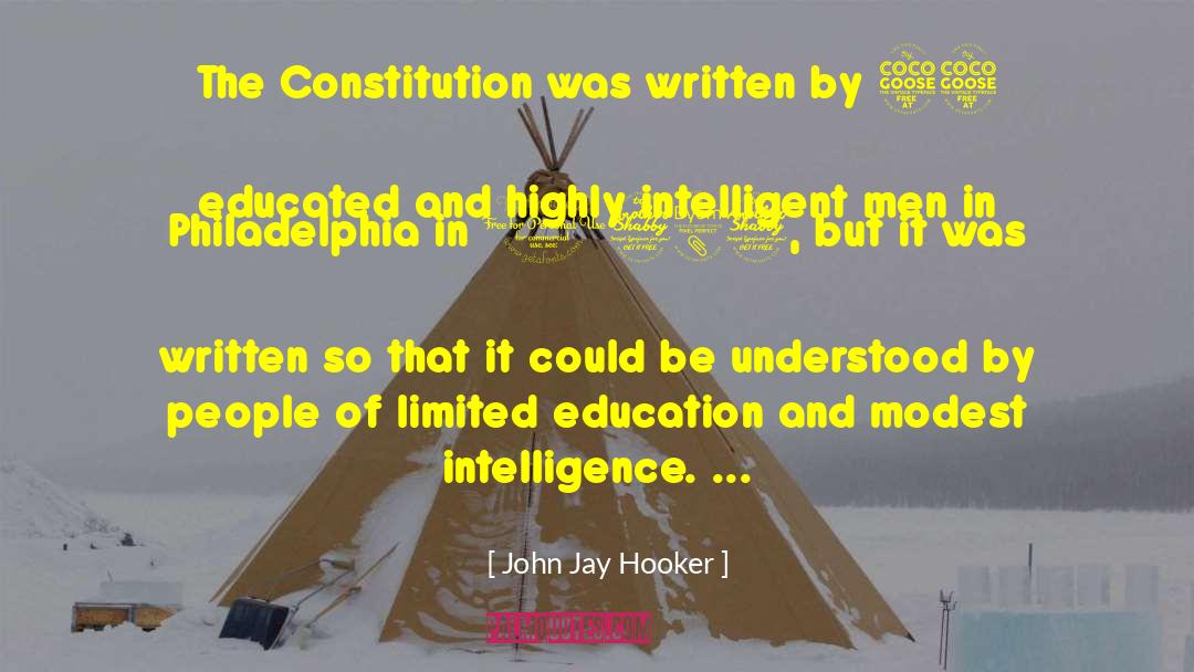 John Jay Hooker Quotes: The Constitution was written by