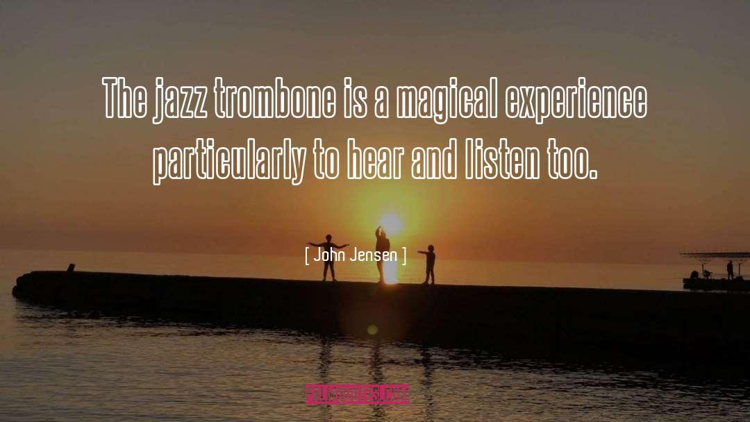 John Jensen Quotes: The jazz trombone is a