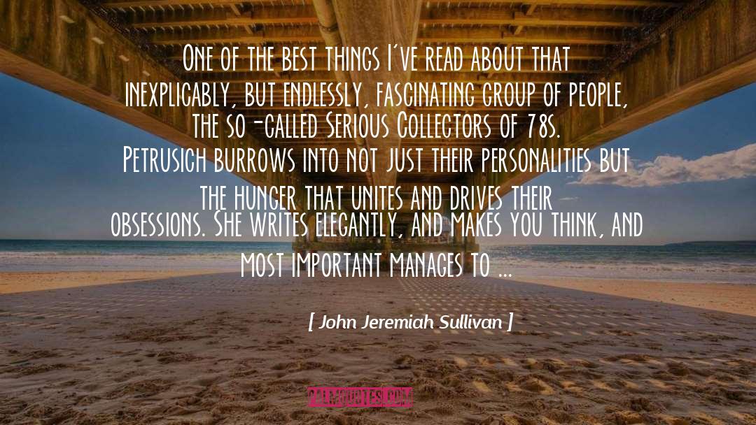 John Jeremiah Sullivan Quotes: One of the best things