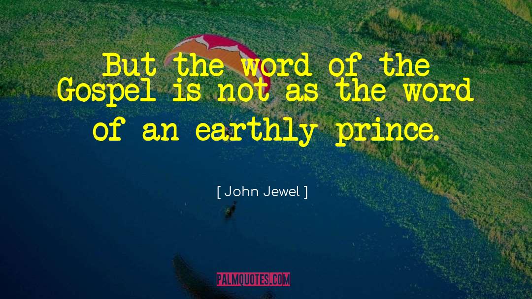 John Jewel Quotes: But the word of the