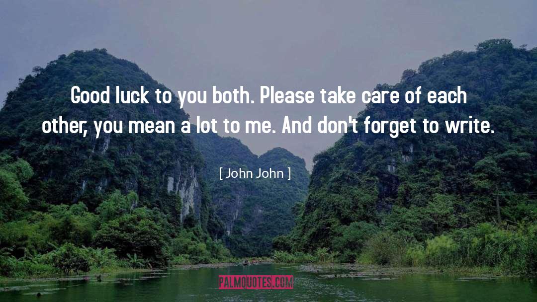 John John Quotes: Good luck to you both.