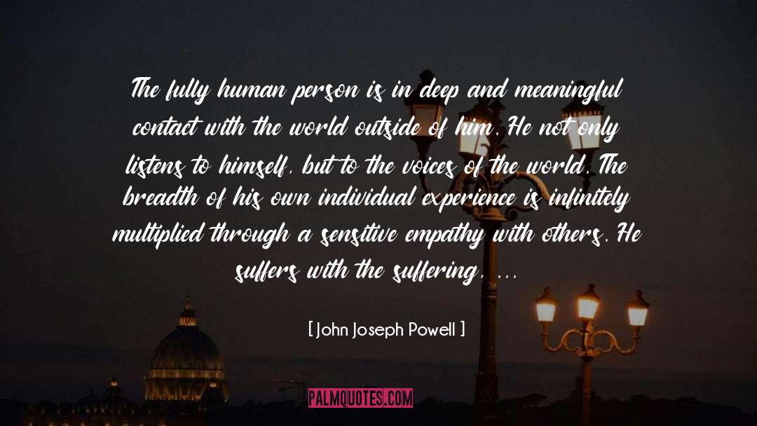 John Joseph Powell Quotes: The fully human person is