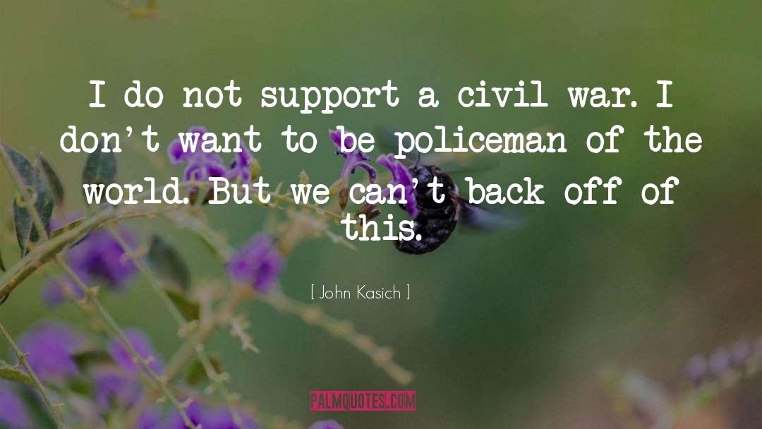 John Kasich Quotes: I do not support a