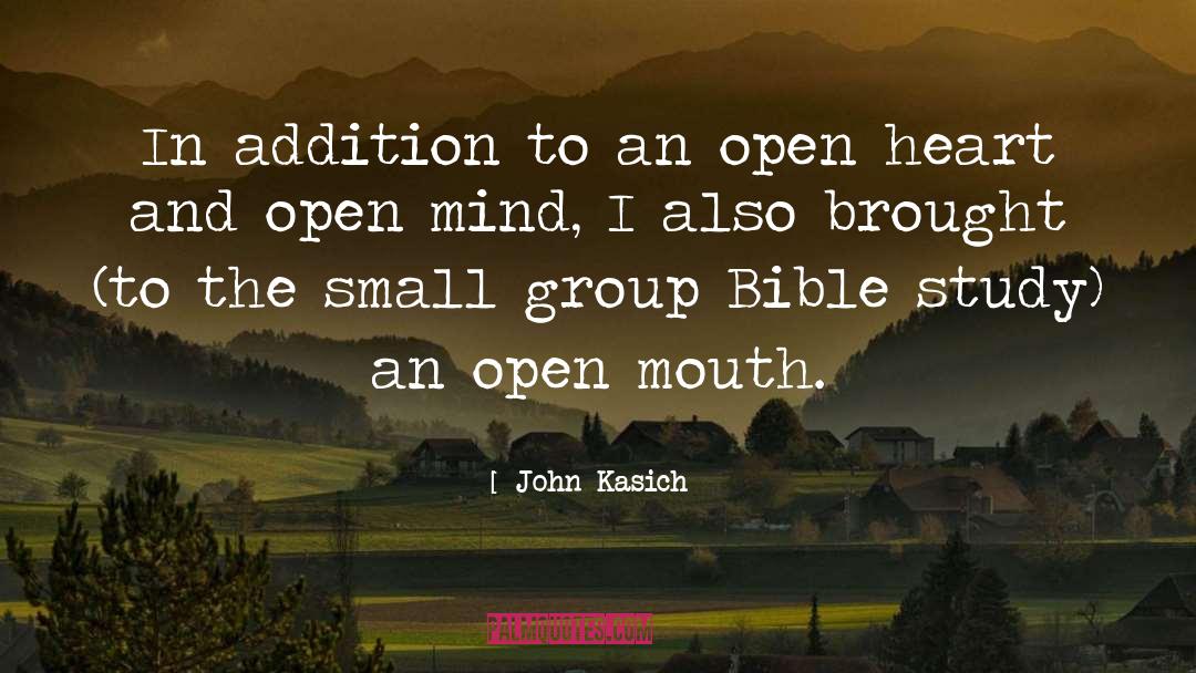 John Kasich Quotes: In addition to an open