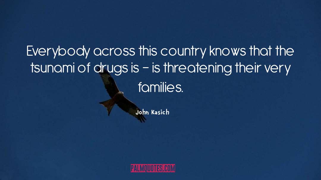 John Kasich Quotes: Everybody across this country knows