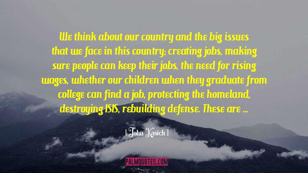 John Kasich Quotes: We think about our country