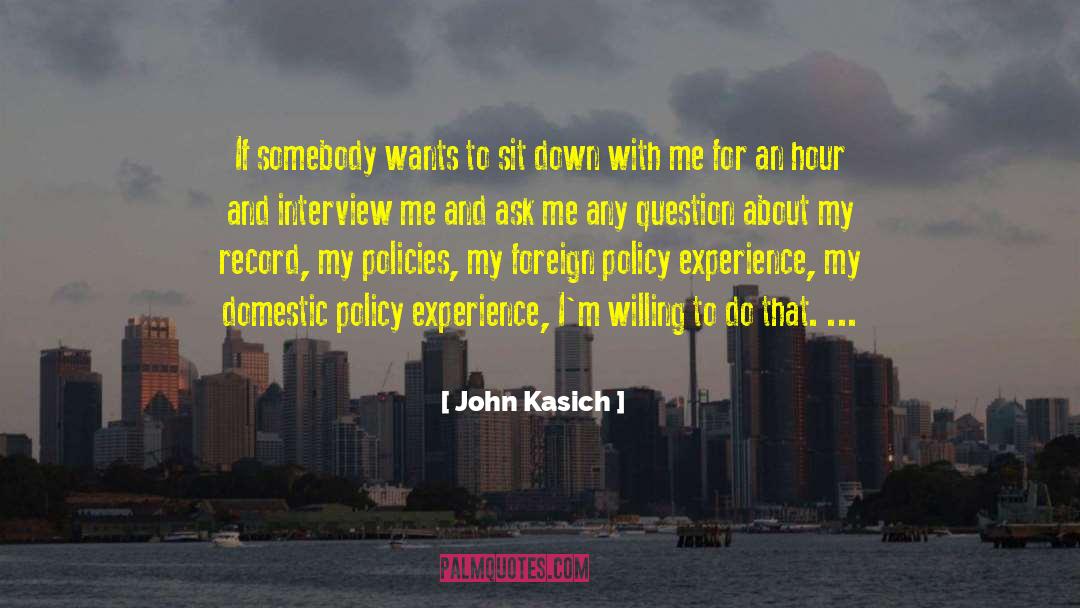 John Kasich Quotes: If somebody wants to sit