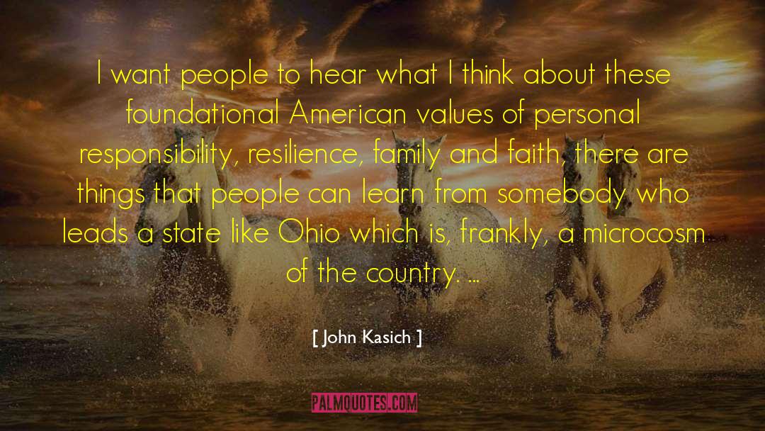 John Kasich Quotes: I want people to hear