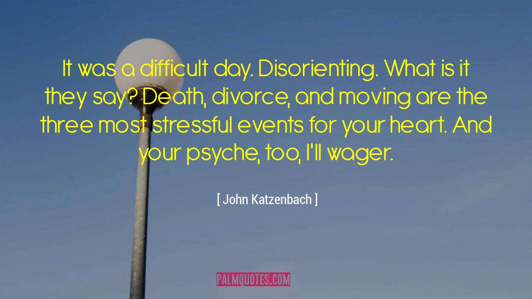 John Katzenbach Quotes: It was a difficult day.