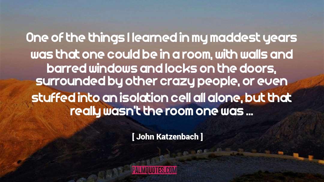 John Katzenbach Quotes: One of the things I