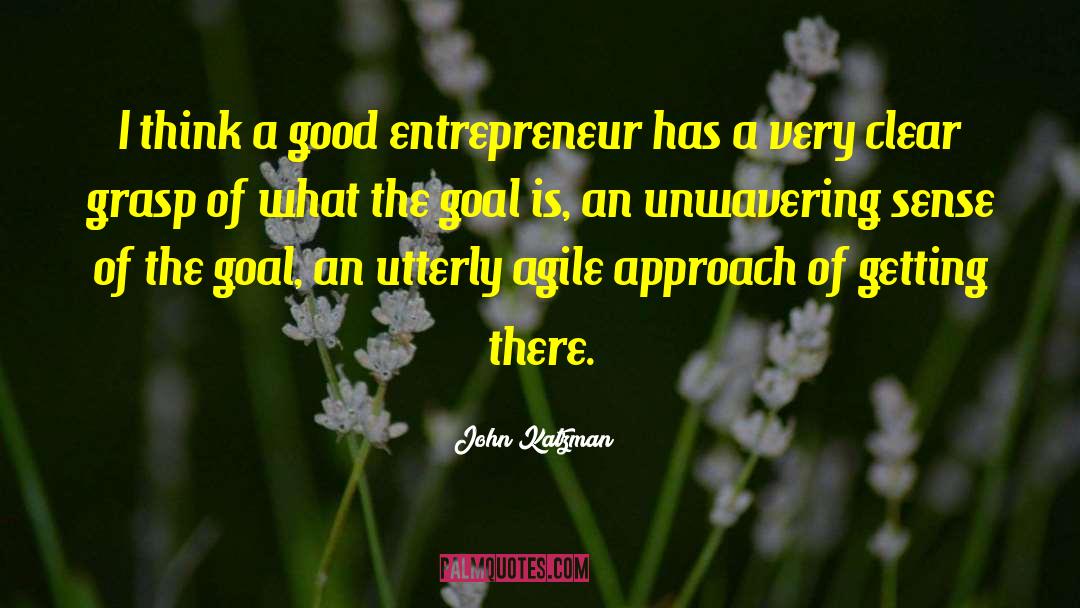 John Katzman Quotes: I think a good entrepreneur
