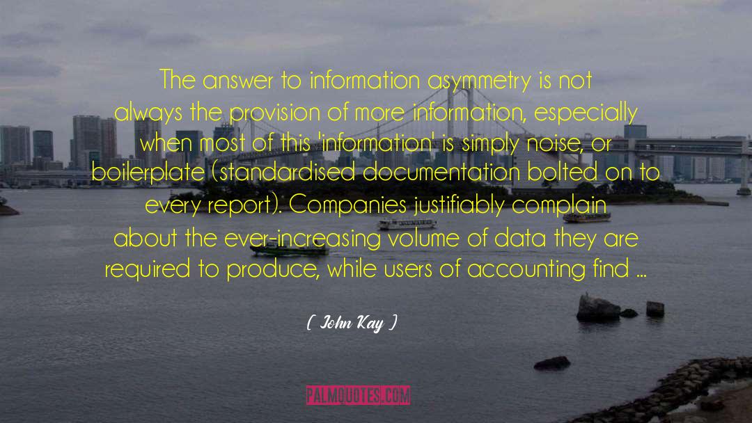 John Kay Quotes: The answer to information asymmetry