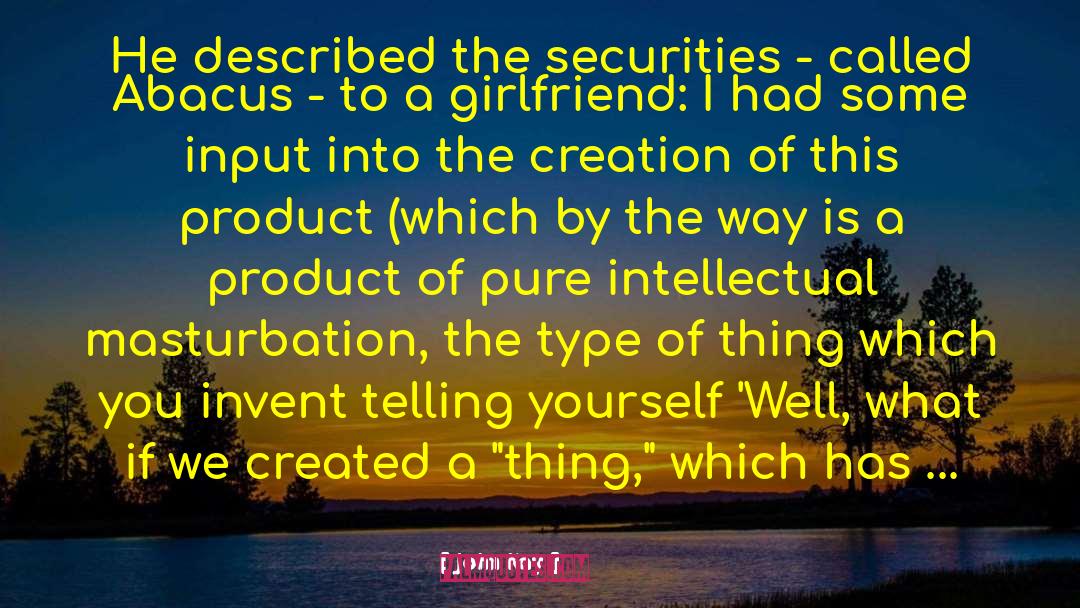 John Kay Quotes: He described the securities -