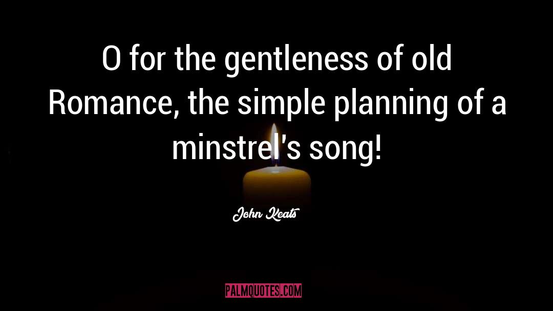 John Keats Quotes: O for the gentleness of