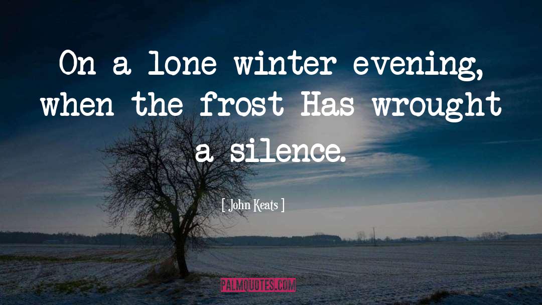 John Keats Quotes: On a lone winter evening,