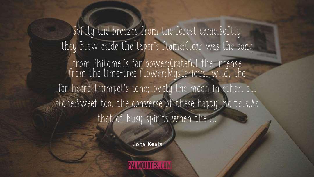 John Keats Quotes: Softly the breezes from the