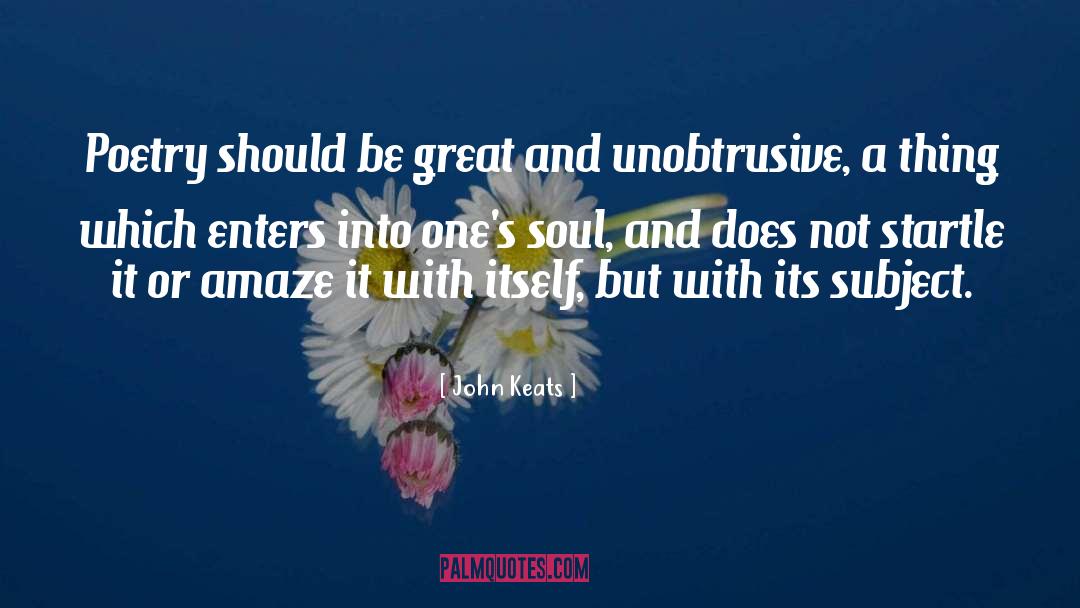 John Keats Quotes: Poetry should be great and