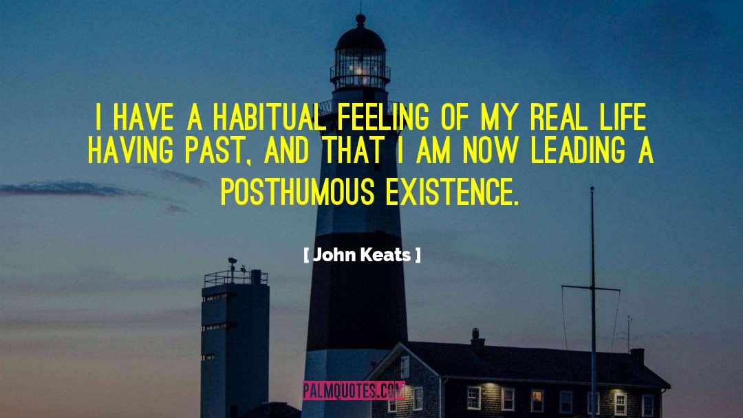 John Keats Quotes: I have a habitual feeling