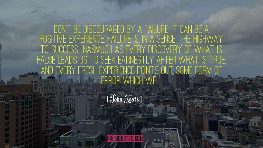 John Keats Quotes: Don't be discouraged by a