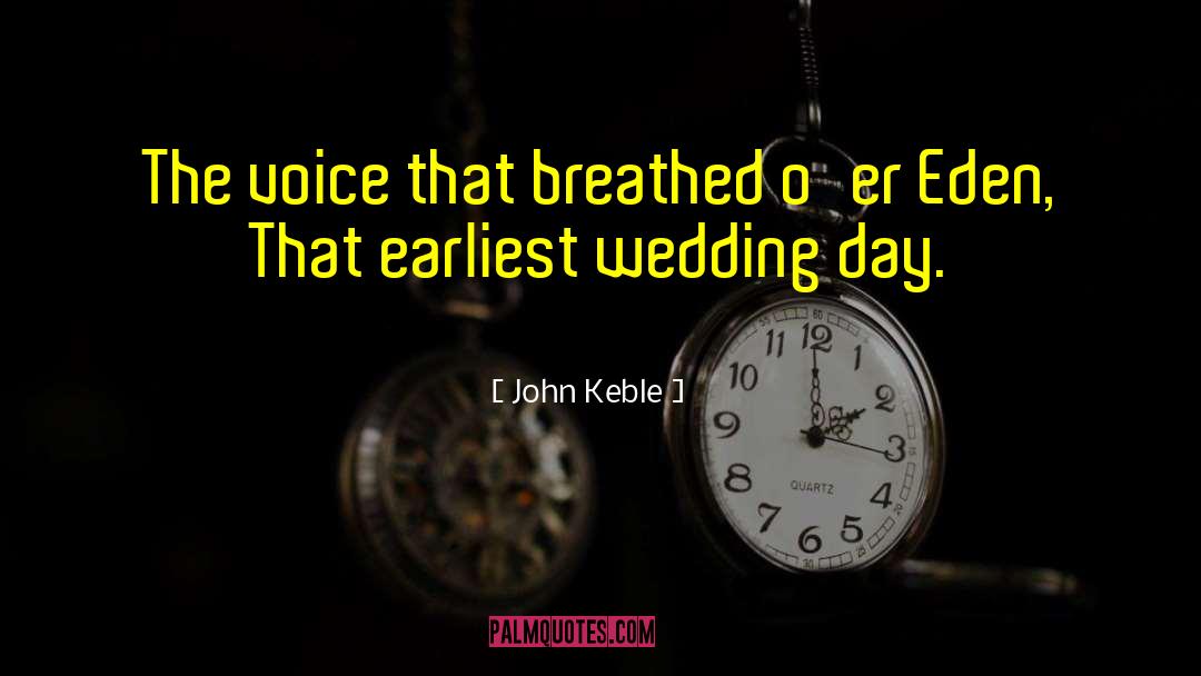John Keble Quotes: The voice that breathed o'er