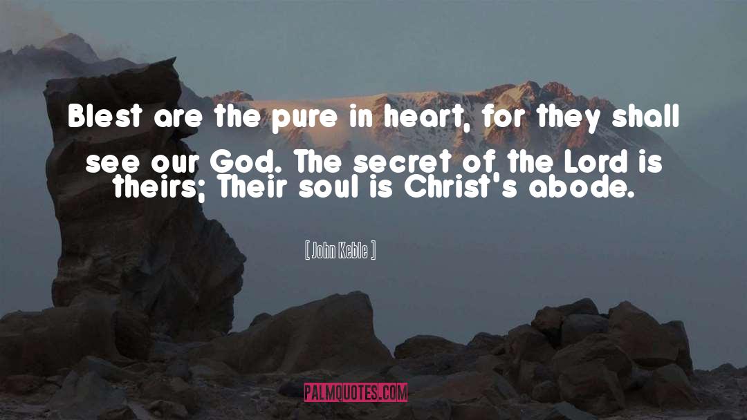 John Keble Quotes: Blest are the pure in