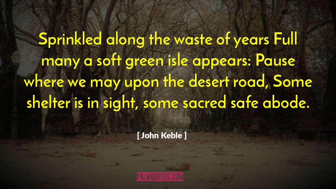 John Keble Quotes: Sprinkled along the waste of