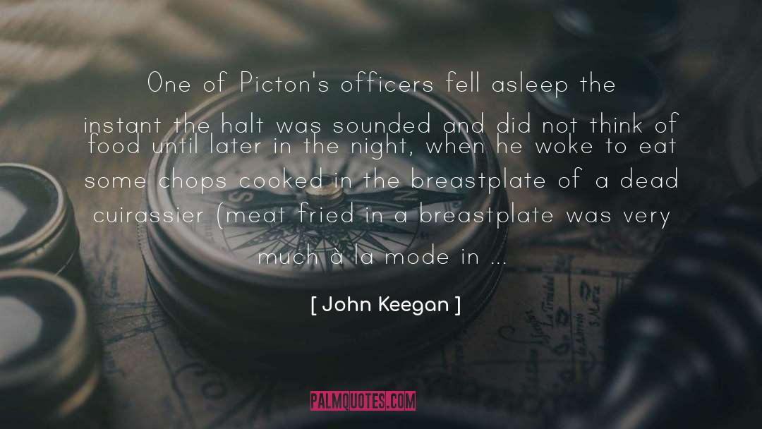 John Keegan Quotes: One of Picton's officers fell