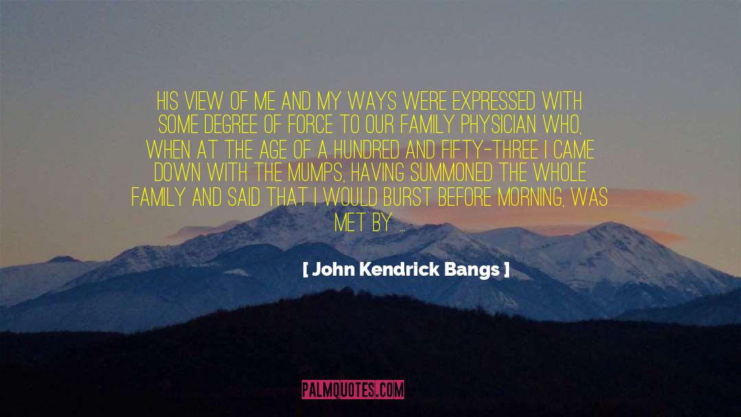 John Kendrick Bangs Quotes: His view of me and