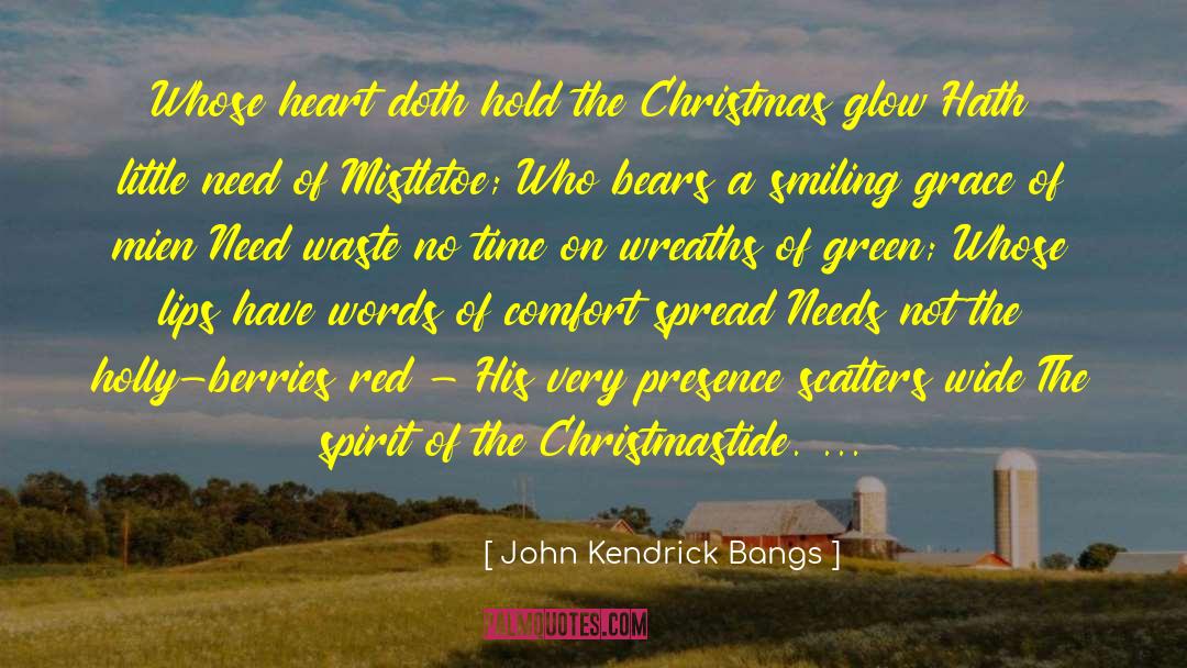 John Kendrick Bangs Quotes: Whose heart doth hold the