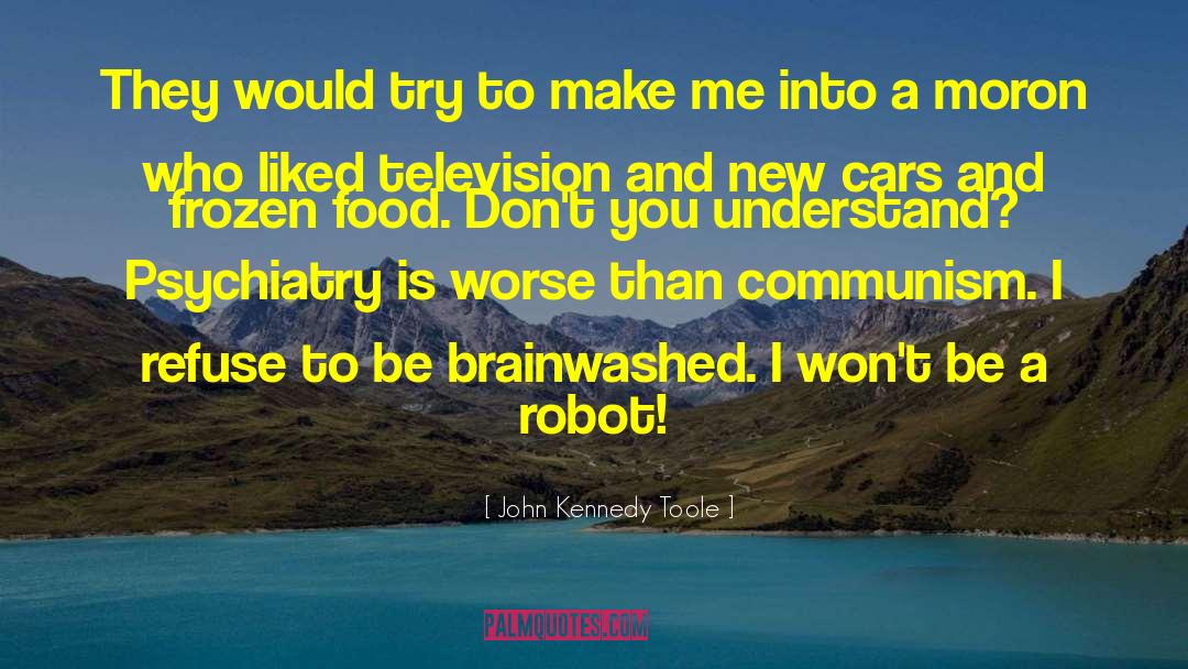 John Kennedy Toole Quotes: They would try to make