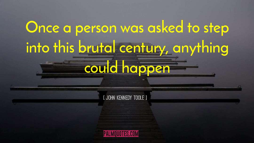 John Kennedy Toole Quotes: Once a person was asked