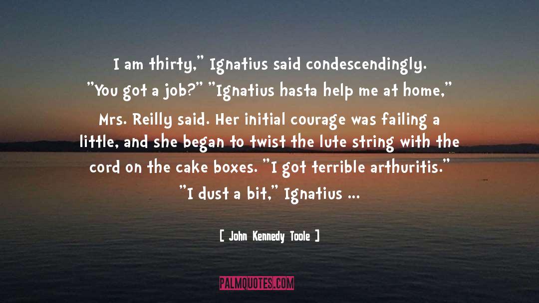 John Kennedy Toole Quotes: I am thirty,