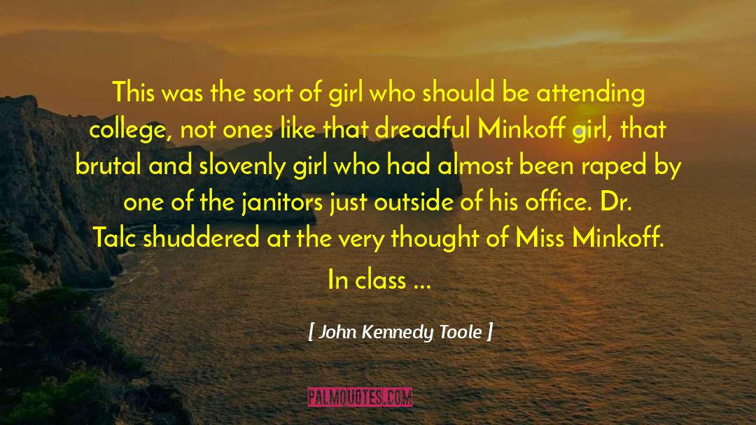 John Kennedy Toole Quotes: This was the sort of