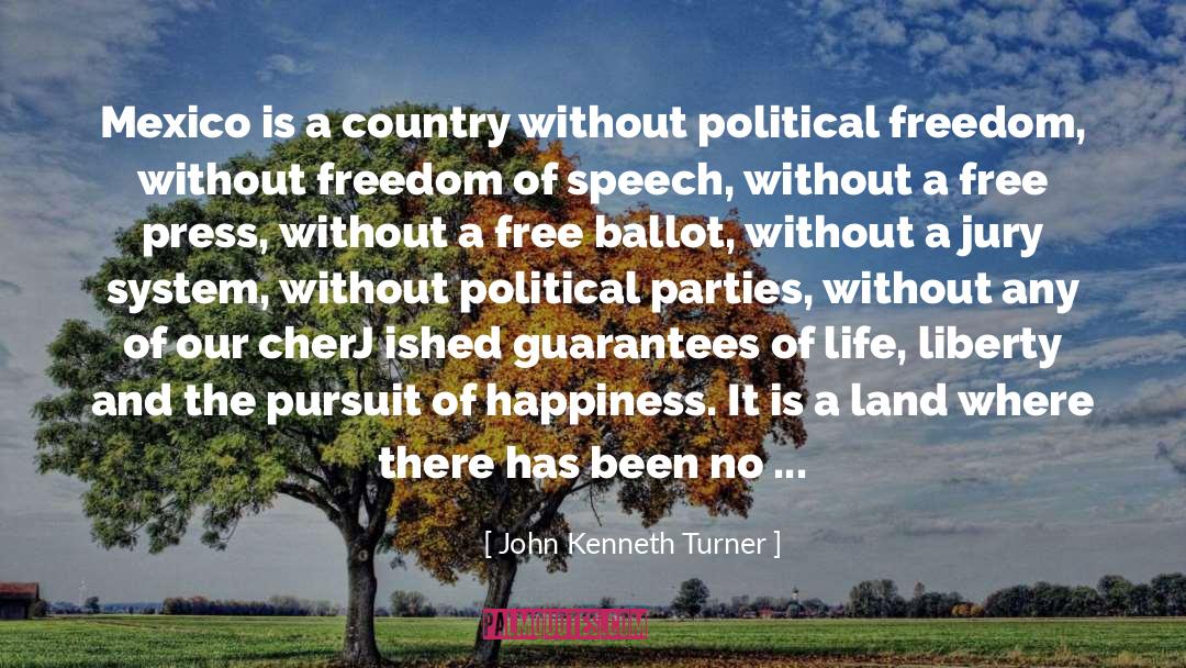 John Kenneth Turner Quotes: Mexico is a country without