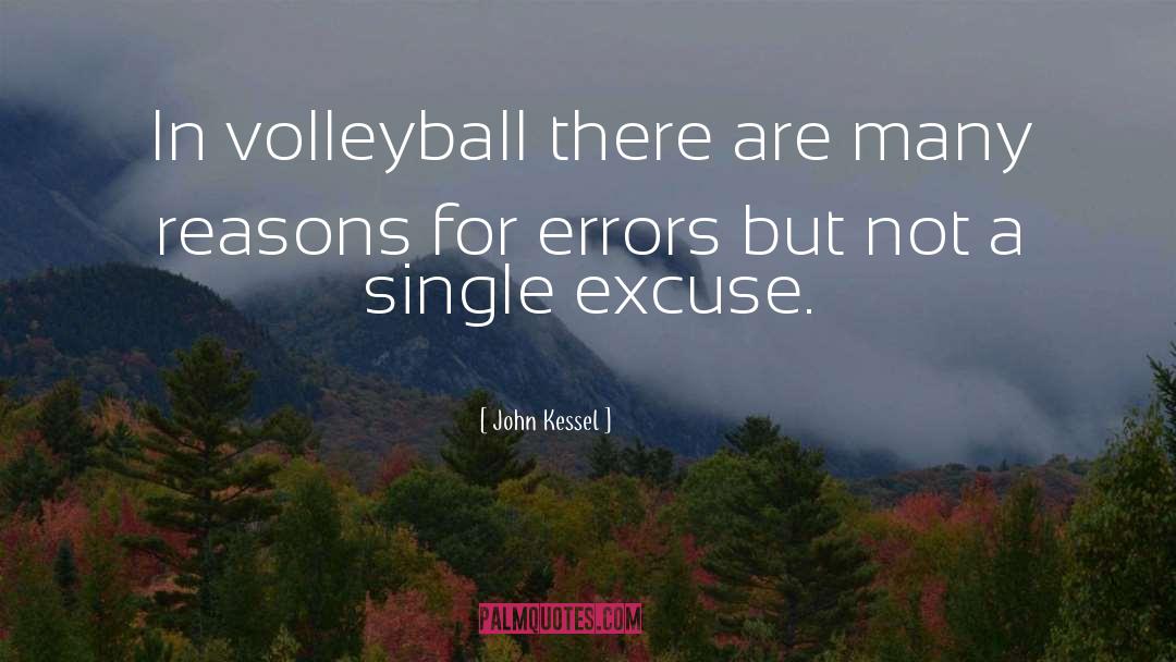 John Kessel Quotes: In volleyball there are many