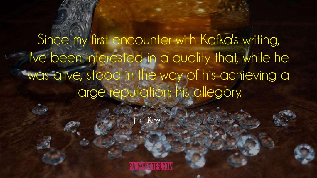 John Kessel Quotes: Since my first encounter with
