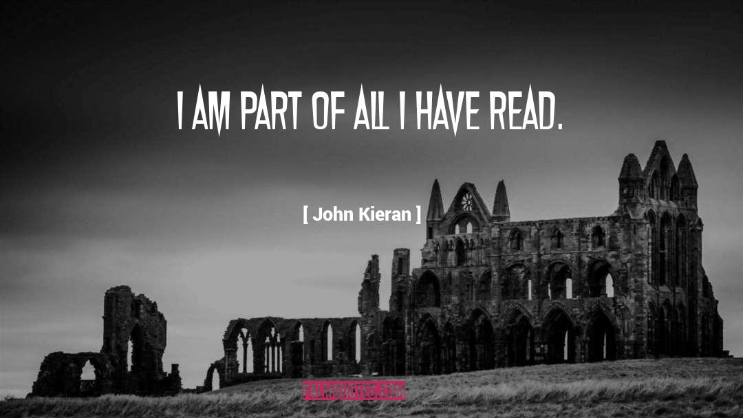 John Kieran Quotes: I am part of all