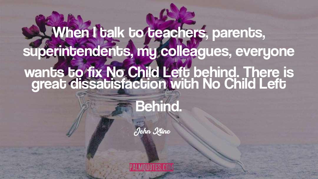 John Kline Quotes: When I talk to teachers,