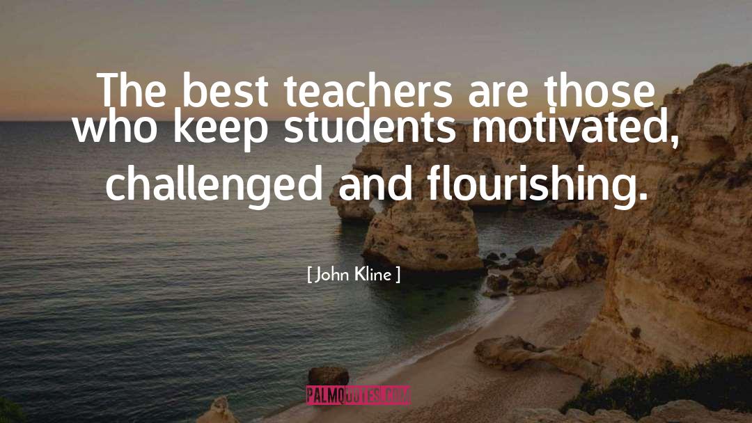 John Kline Quotes: The best teachers are those