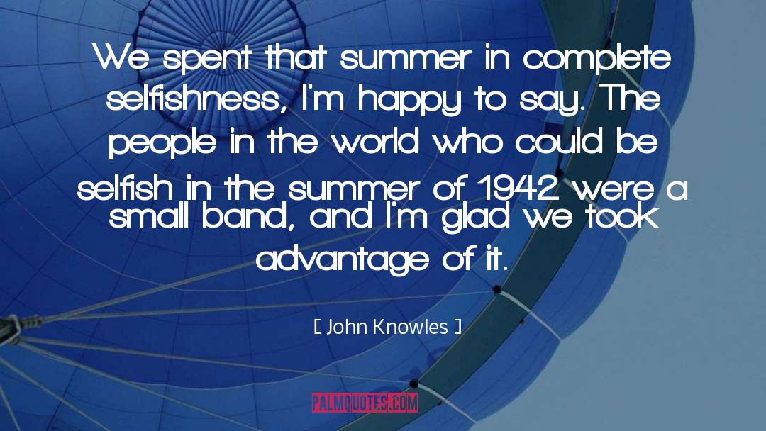 John Knowles Quotes: We spent that summer in