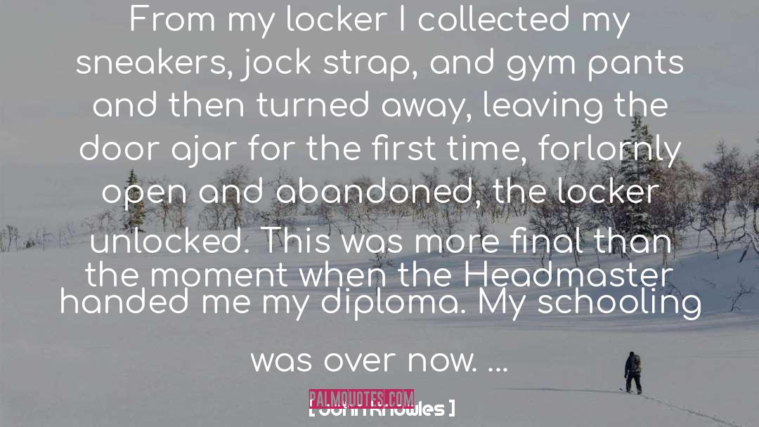 John Knowles Quotes: From my locker I collected