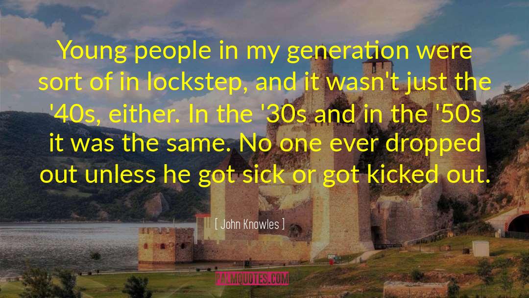 John Knowles Quotes: Young people in my generation