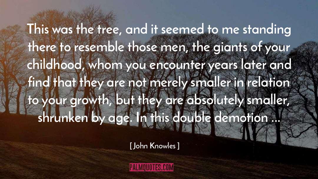 John Knowles Quotes: This was the tree, and