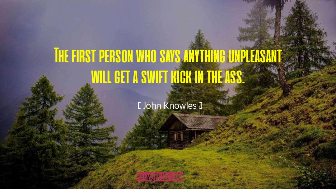 John Knowles Quotes: The first person who says