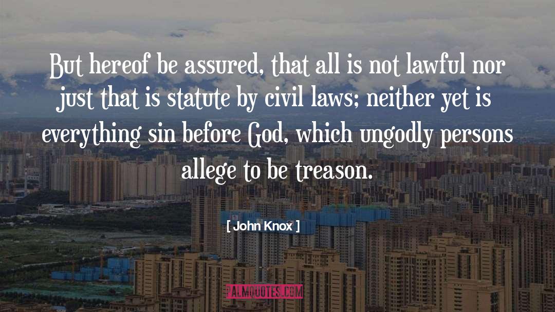 John Knox Quotes: But hereof be assured, that