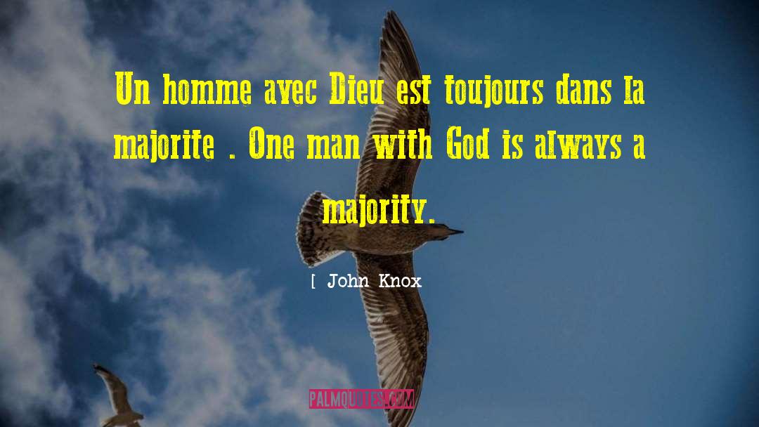 John Knox Quotes: Un homme avec Dieu est