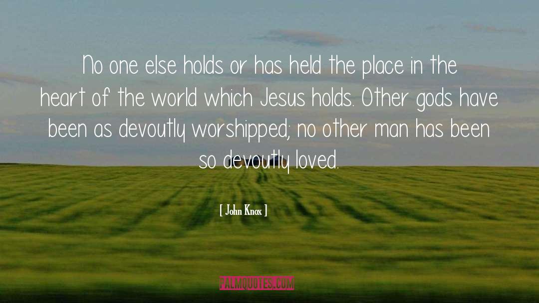 John Knox Quotes: No one else holds or